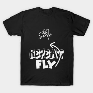 eat sleep fly repeat T-Shirt